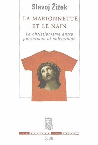 La marionnette et le nain : le christianisme entre perversion et subversion