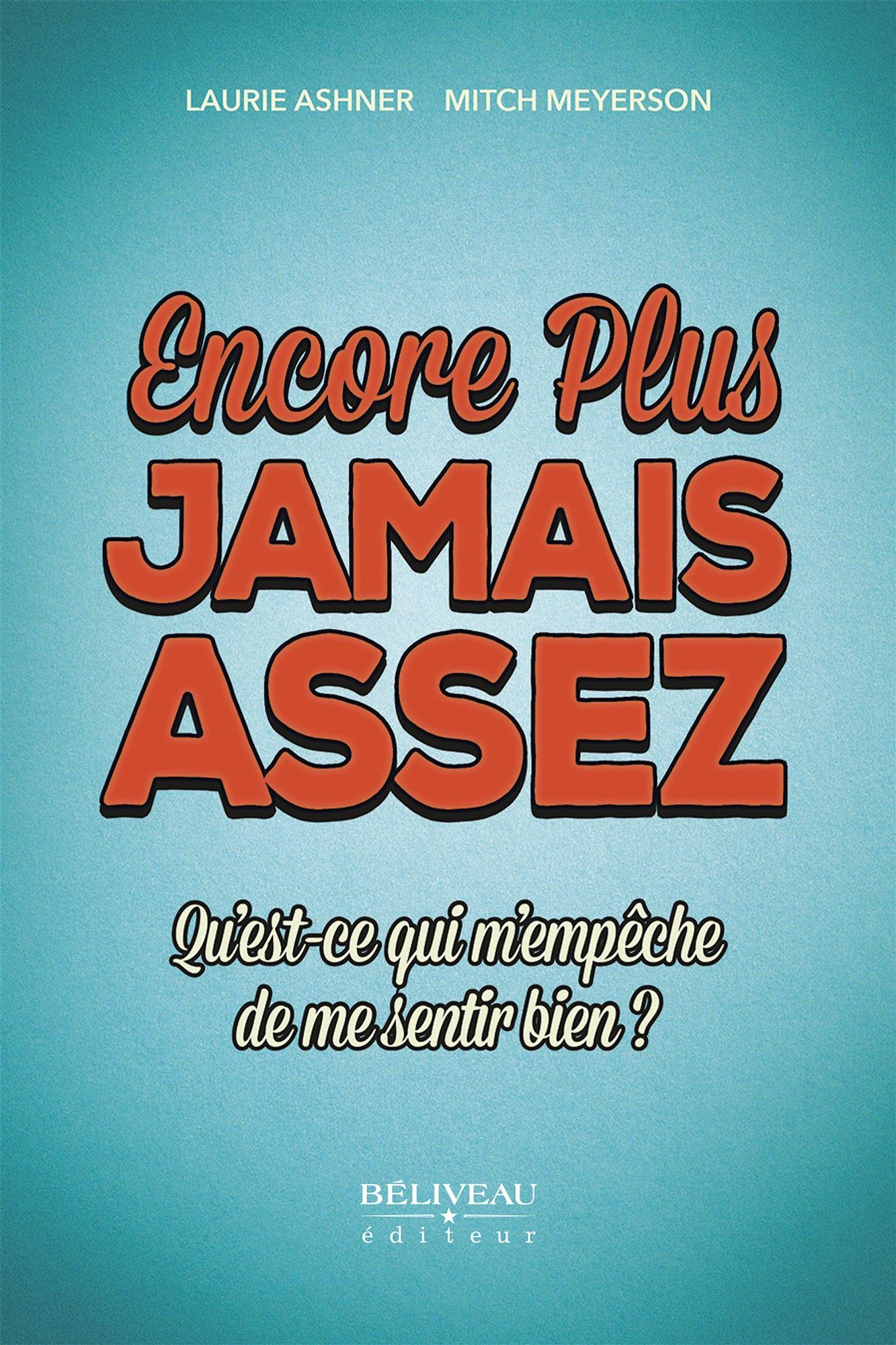 Encore plus, jamais assez : qu'est-ce qui m'empêche de me sentir bien ?