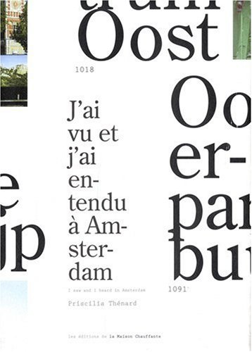 J'ai vu et j'ai entendu à Amsterdam. I saw and I heard in Amsterdam