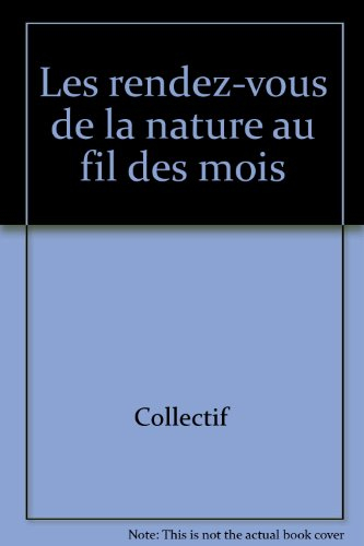 Les Rendez-vous de la nature au fil des mois
