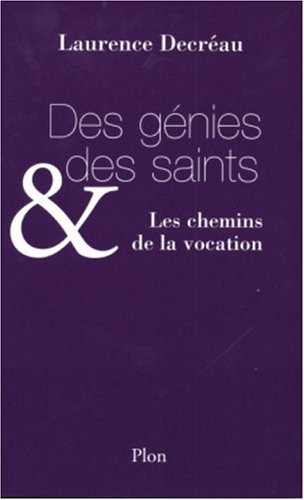 Des génies et des saints : les chemins de la vocation