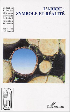 L'arbre : symbole et réalité : actes des premières Journées universitaires de Hérisson, les 21 et 22