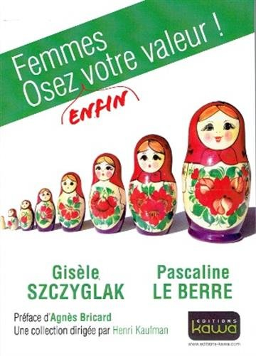 Femmes, osez enfin votre valeur !