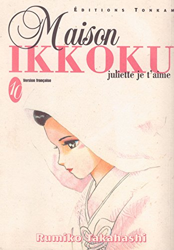 Maison Ikkoku : Juliette, je t'aime. Vol. 10