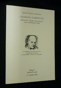 Médecine : actes du quinzième colloque international Louis-Ferdinand Céline, Budapest, 9-11 juillet 