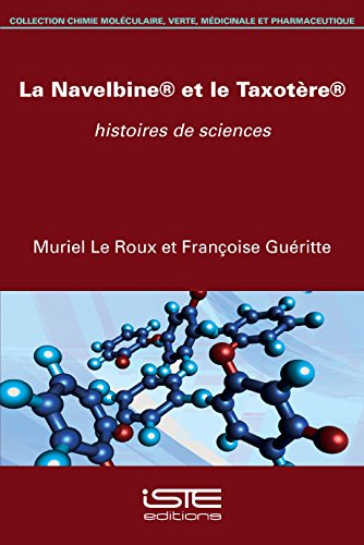 La Navelbine et le Taxotère : histoires de sciences