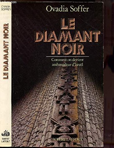 Le diamant noir : comment on devient ambassadeur d'Israël