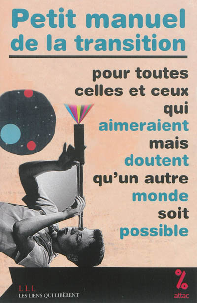 Petit manuel de la transition : pour toutes celles et ceux qui aimeraient mais doutent qu’un autre m
