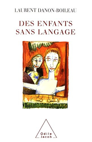 Des enfants sans langage : de la dysphasie à l'autisme