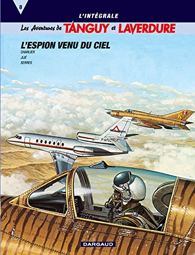 Les aventures de Tanguy et Laverdure : l'intégrale. Vol. 8. L'espion venu du ciel