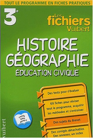 Histoire géographie, éducation civique, 3e : tout le programme en fiches pratiques