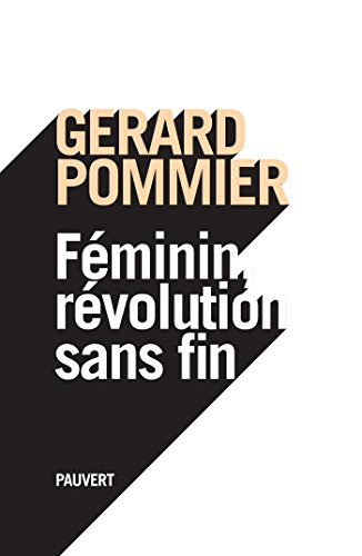 Féminin, révolution sans fin : essai