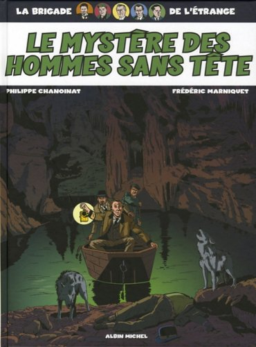 La brigade de l'étrange. Vol. 3. Le mystère des hommes sans tête