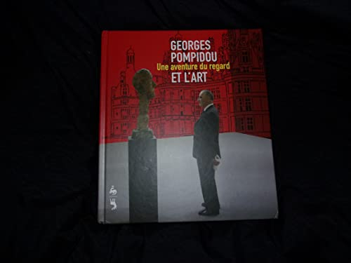 Georges pompidou une aventure du regard et de l? art