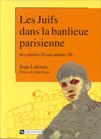 Les Juifs dans la banlieue parisienne, des années 20 aux années 50 : Montreuil, Bagnolet et Vincenne