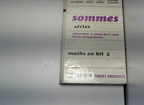 Sommes. Vol. 1. Séries : deug 2 MP PC, classes préparatoires