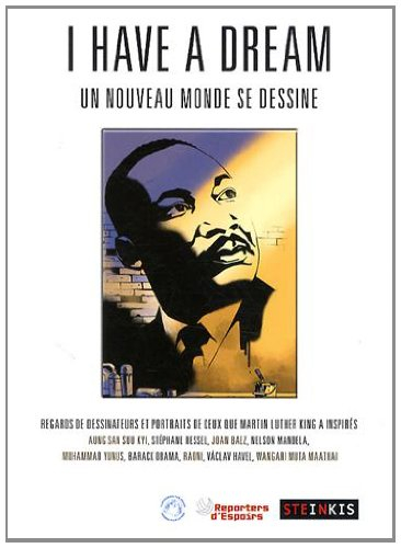 I have a dream : un nouveau monde se dessine : regards de dessinateurs et portraits de ceux que Mart