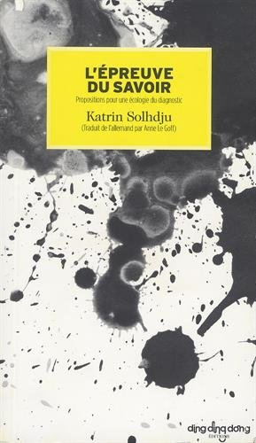 L'épreuve du savoir : propositions pour une écologie du diagnostic