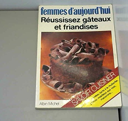 Réussissez gâteaux et friandises