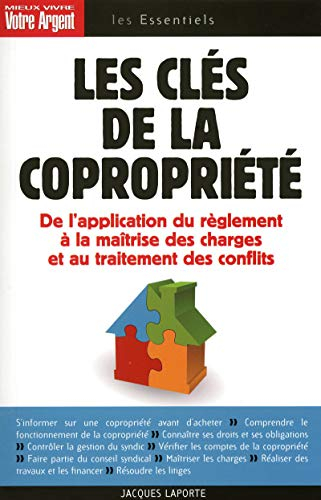Les clés de la copropriété : application du règlement, maîtrise des charges, traitement des conflits