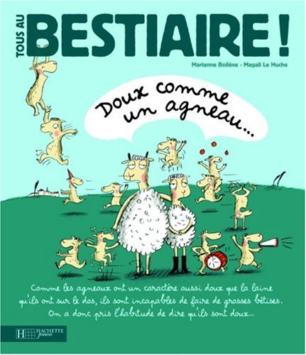 Tous au bestiaire !. Vol. 2. Doux comme un agneau...