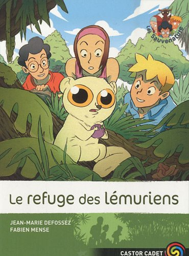 Les Sauvenature. Vol. 10. Le refuge des lémuriens