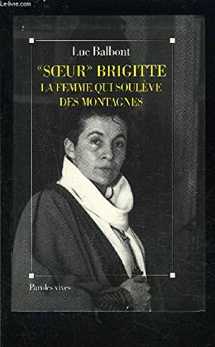 Soeur Brigitte, la femme qui soulève des montagnes