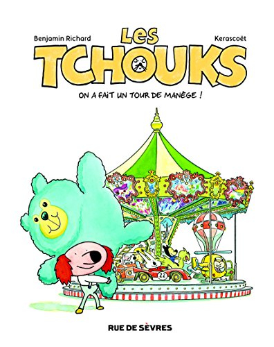 Les Tchouks. On a fait un tour de manège !