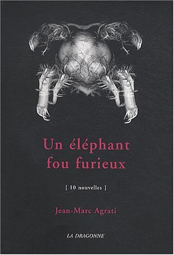 Un éléphant fou furieux : 10 nouvelles
