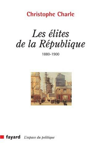 Les élites de la République : 1880-1900