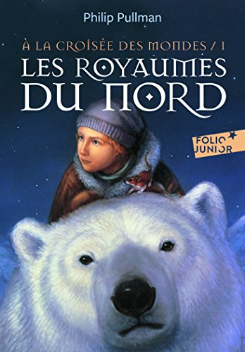 A la croisée des mondes. Vol. 1. Les royaumes du Nord