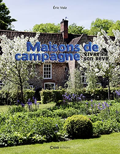 Maisons de campagne : vivre son rêve