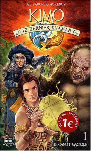 kimo, le dernier shaman, tome 1 : le canot magique