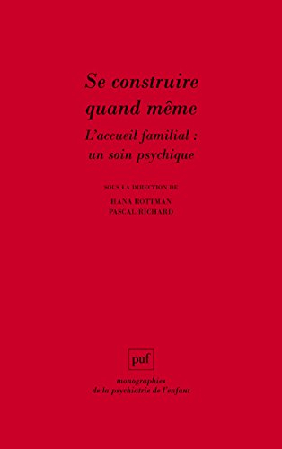 Se construire quand même : l'accueil familial, un soin psychique