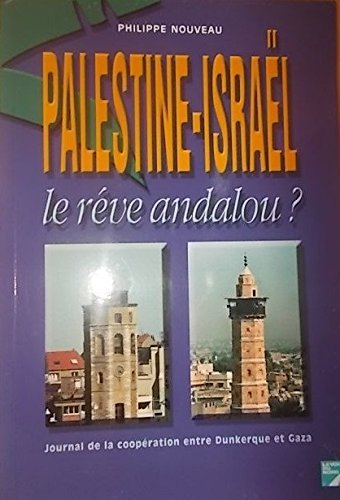 Palestine-Israël, le rêve andalou ? : journal de la coopération entre Dunkerque et Gaza