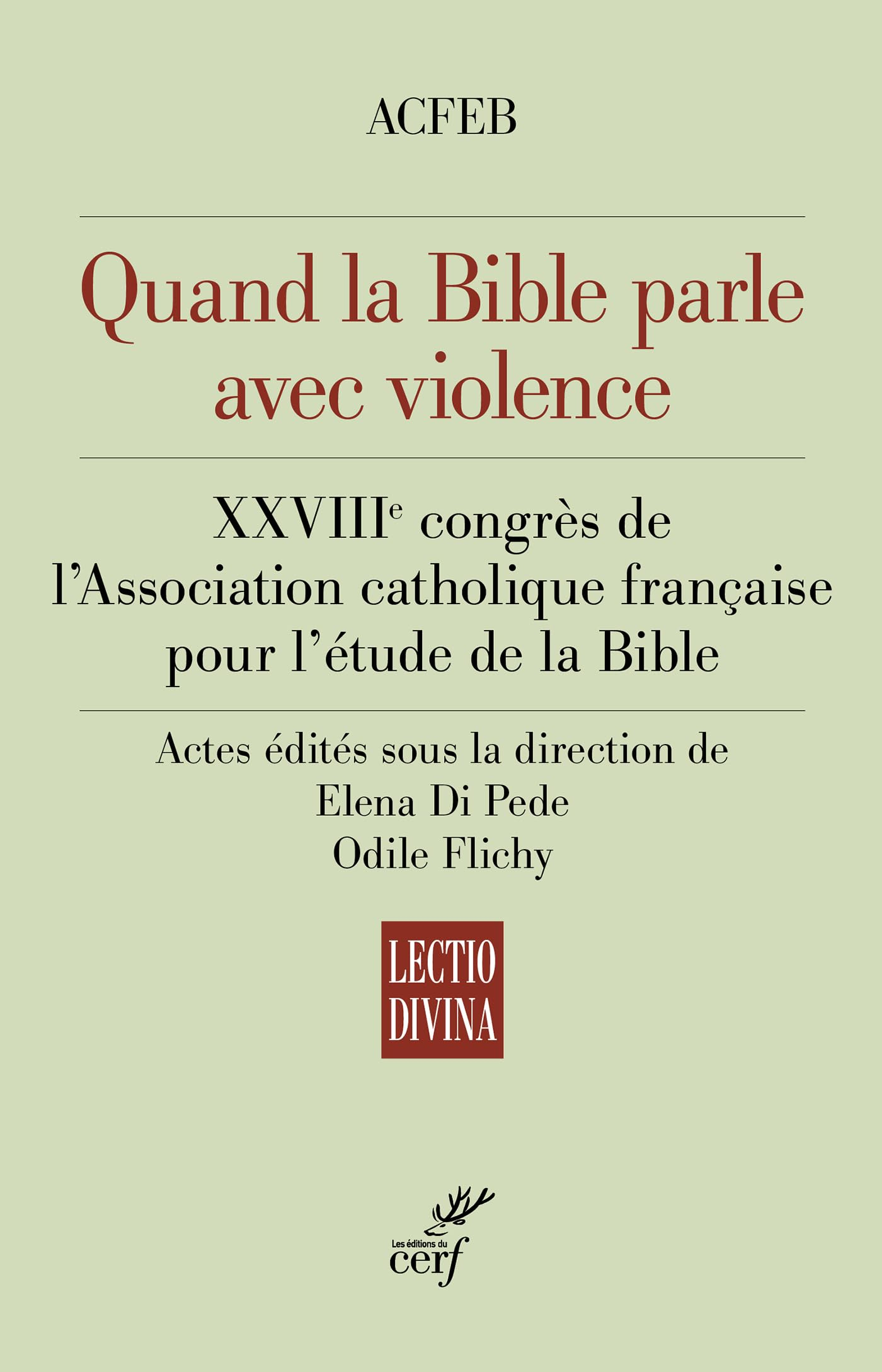 Quand la Bible parle avec violence : XXVIIIe congrès de l'Association catholique française pour l'ét