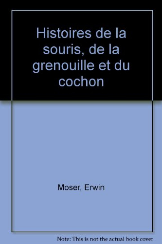 Histoires de la souris, de la grenouille et du cochon