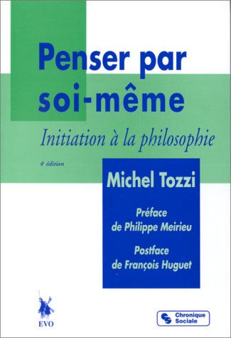 Penser par soi-même : initiation à la philosophie