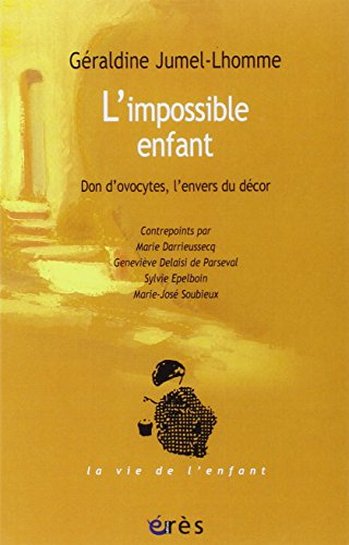 L'impossible enfant : don d'ovocytes, l'envers du décor