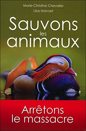 Sauvons les animaux : arrêtons le massacre