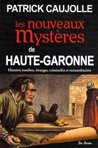 Les nouveaux mystères de Haute-Garonne