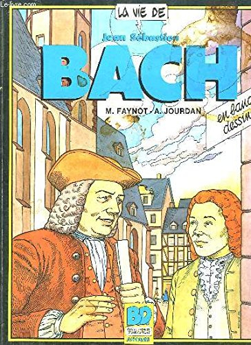 La Vie de Jean-Sébastien Bach