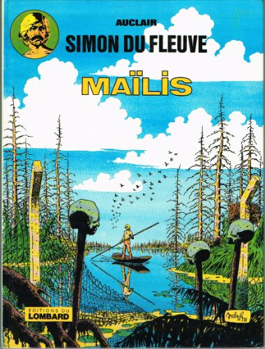 Simon du fleuve. Vol. 3. Maîlis