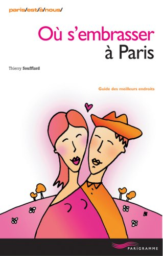 Où s'embrasser à Paris : guide des meilleurs endroits