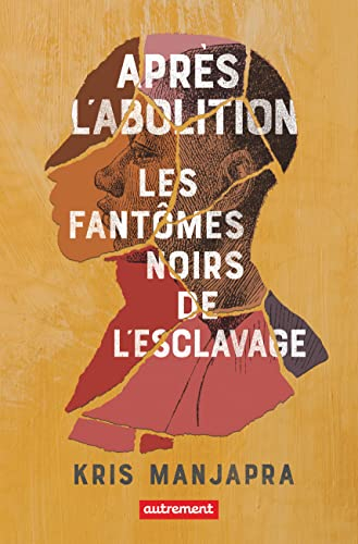 Après l'abolition : les fantômes noirs de l'esclavage