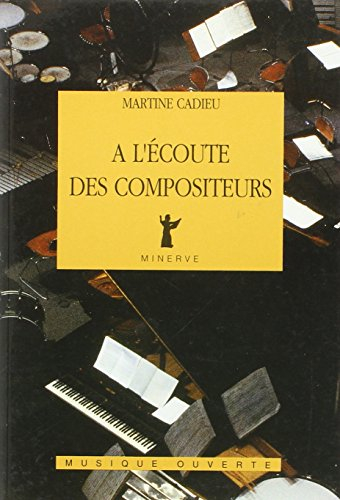 A l'écoute des compositeurs : entretiens, 1961-1974