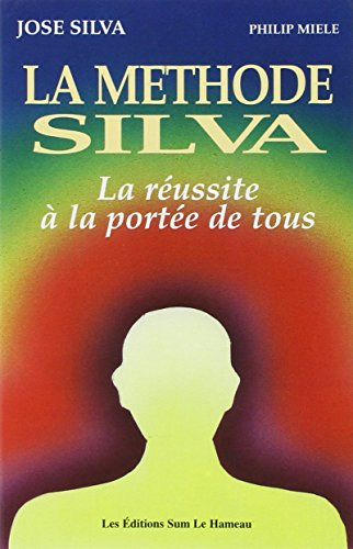 La méthode Silva : la réussite à la portée de tous