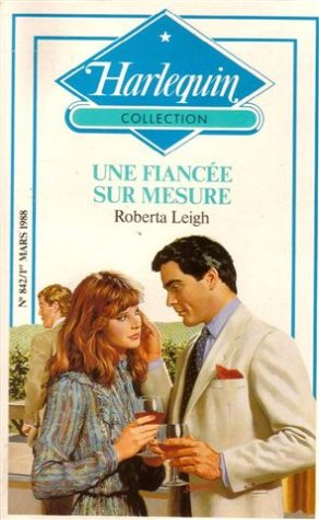 une fiancée sur mesure : collection : harlequin collection n, 842
