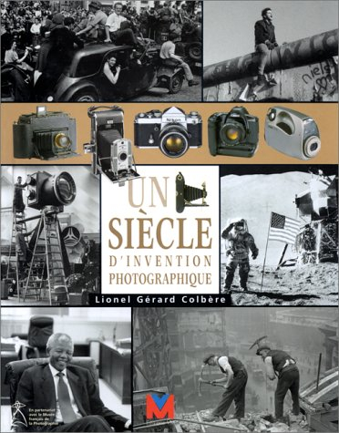 Un siècle d'invention photographique