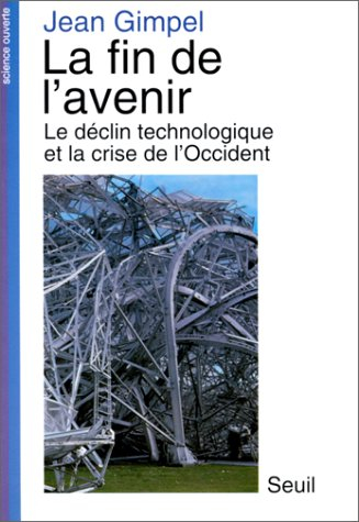 La Fin de l'avenir : la technologie et le déclin de l'Occident